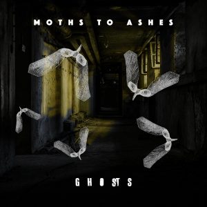 Moths to Ashes Ghosts